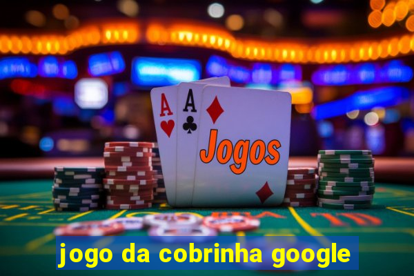 jogo da cobrinha google